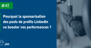 Miniature de l'article : Pourquoi la sponsorisation des posts de profils LinkedIn va booster vos performances ?