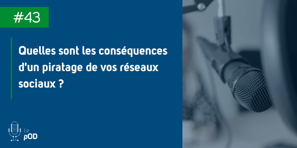 Quelles sont les conséquences d'un piratage de vos réseaux sociaux ?